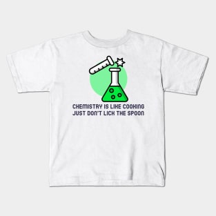 Chemistry is Like Cooking Kids T-Shirt